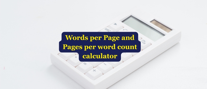How many words per page calculator – A4, Letter, Single or Double spaced